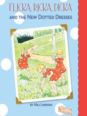 cover image of Flicka, Ricka, Dicka, and the New Dotted Dresses